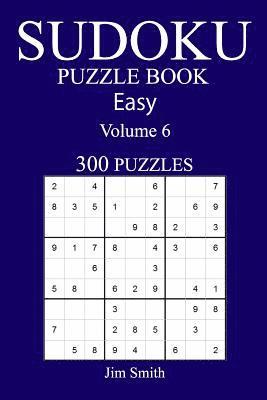 300 Easy Sudoku Puzzle Book: Volume 6 1