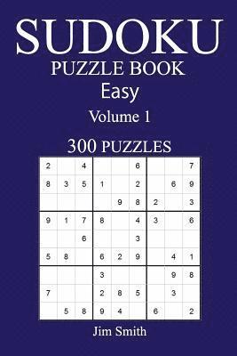 300 Easy Sudoku Puzzle Book: Volume 1 1