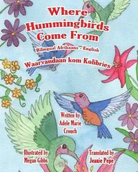 bokomslag Where Hummingbirds Come From Bilingual Afrikaans English