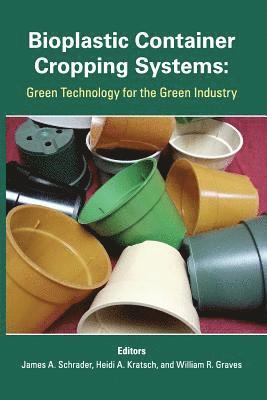 Heidi A. Kratsch, William R. Graves - Bioplastic Container Cropping Systems: Green Technology for the Green Industry, Häftad. Tillgänglighet: Lägg i varukorg