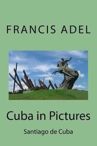 bokomslag Cuba in Pictures: Santiago de Cuba