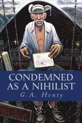 Condemned as a Nihilist