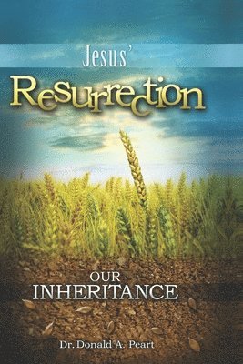 Jesus' Resurrection, Our Inheritance 1