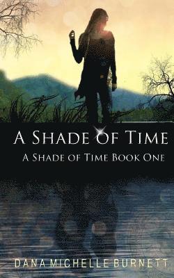 Dana Michelle Burnett - A Shade of Time, Häftad