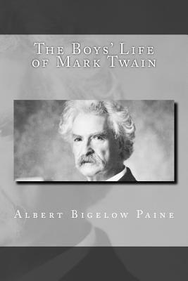 Albert Bigelow Paine - The Boys' Life of Mark Twain, Häftad