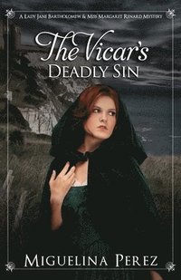 bokomslag The Vicar's Deadly Sin: A Lady Jane Bartholomew & Miss Margaret Renard Mystery