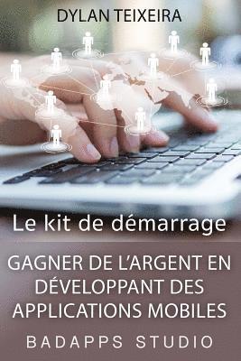 Dylan Teixeira - Gagner de l'argent en developpant des applications mobiles, Häftad