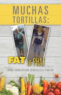 bokomslag Muchas Tortillas: FAT to PHAT