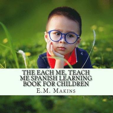 bokomslag Each Me, Teach Me Spanish Learning Book For Children