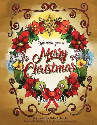 We Wish You A Merry Christmas Coloring Book: A Cheerful Holiday Coloring Book for all Ages 1