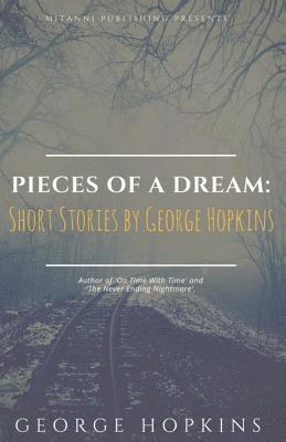 bokomslag Pieces Of A Dream: Short Stories by George Hopkins