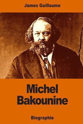 bokomslag Michel Bakounine: une ébauche de biographie