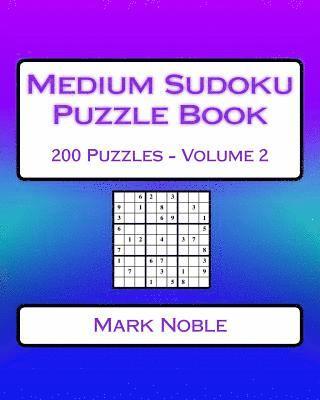 Mark Noble - Medium Sudoku Puzzle Book Volume 2: Medium Sudoku Puzzles For Intermediate Players, Häftad. Tillgänglighet: Lägg i varukorg