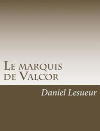 bokomslag Le marquis de Valcor