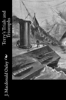 J. MacDonald Oxley - Terry's Trials and Triumphs, Häftad
