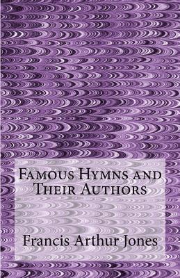 Famous Hymns and Their Authors 1