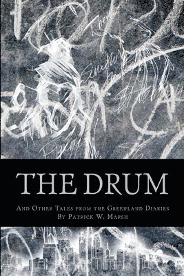 bokomslag The Drum: And Other Stories from the Greenland Diaries