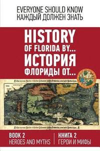 bokomslag History of Florida by... Book 2. (English-Russian).: Myths and Heroes. 1511 - 1513