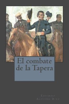 Eduardo Acevedo Diaz, Kenneth Duran - El combate de la Tapera, Häftad