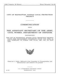 bokomslag The City of Manhattan, Kansas Local Protection Project: FLOOD RISK MANAGEMENT FEASIBILITY STUDY FOR APRIL 30, 2016, PURSUANT to PUBLIC LAW 91-611, SEC