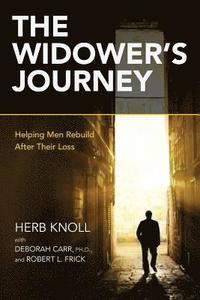 bokomslag The Widower's Journey: Helping Men Rebuild After Their Loss