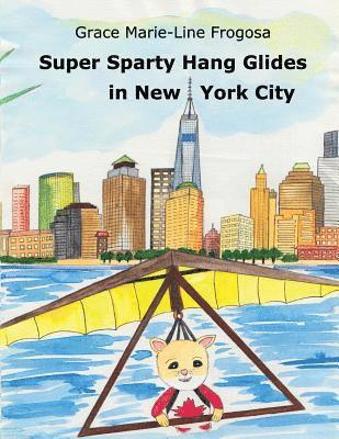 bokomslag Super Sparty Hang Glides in New York City