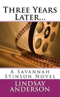 bokomslag Three Years Later...: A Savannah Stinson Novel