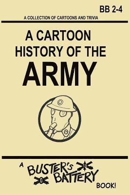 Buster's Battery: A Cartoon History of the Army 1