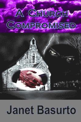 Janet Basurto - A Church Compromised, Häftad