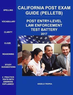 Angelo Tropea - California Post Exam Guide (Pelletb): Post Entry-Level Law Enforcement Test Battery, Häftad
