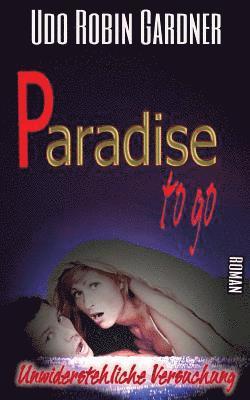 Paradise to go: Unwiderstehliche Versuchung 1