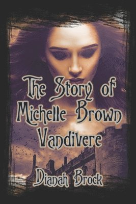 Dianah Brock, Ava Sprayberry Shook - Story of Michelle Brown Vandivere, Häftad