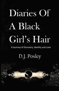 bokomslag Diaries of a Black Girl's Hair: A Journey of Discovery, Identity and Love