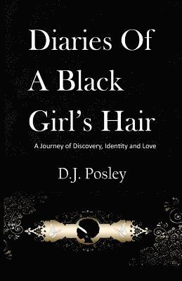 bokomslag Diaries of a Black Girl's Hair: A Journey of Discovery, Identity and Love