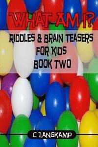 bokomslag What Am I? Riddles and Brain Teasers For Kids Edition #2