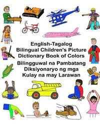 bokomslag English-Tagalog Bilingual Children's Picture Dictionary Book of Colors Bilingguwal na Pambatang Diksiyonaryo ng mga Kulay na may Larawan