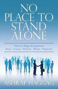 bokomslag No Place To Stand Alone: Historical Mergers and Acquisitions in Different Corporate Markets