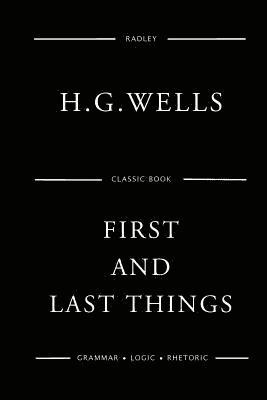 H. G. Wells - First And Last Things, Häftad