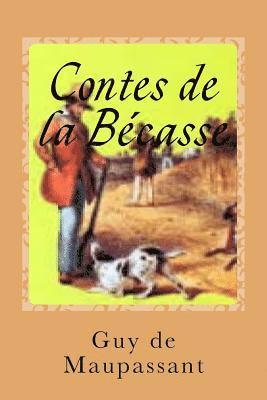 Guy de Maupassant, Gustavo J. Sanchez - Contes de la Bécasse, Häftad