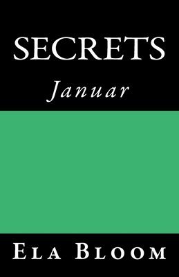 Secrets: Januar 1
