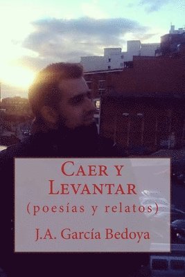 bokomslag Caer y Levantar: (poesías y relatos)