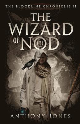 The Wizard of Nod: The Bloodline Chronicles Book II 1