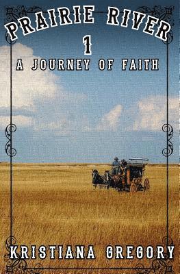 bokomslag Prairie River #1: A Journey of Faith