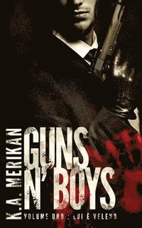 bokomslag Guns n' Boys: Lui è Veleno (Volume 1) (gay romance, erotico) (Guns n' Boys IT)