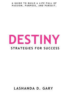 bokomslag Destiny: Strategies for Purpose and Success