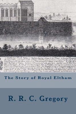 bokomslag The Story of Royal Eltham