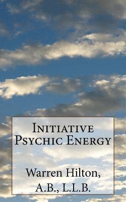Warren Hilton a. B. - Initiative Psychic Energy, Häftad