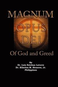 bokomslag Magnum Opus Dei: of God and Greed