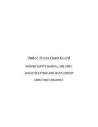 bokomslag MARINE SAFETY MANUAL, VOLUME I, ADMINISTRATION and MANAGEMENT, COMDTINST M16000.6