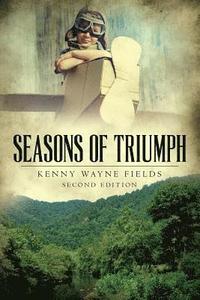 bokomslag Seasons of Triumph: A shy, undersized coal miner's son dreams of excelling in sports, winning the heart of a girl, and being a pilot.
